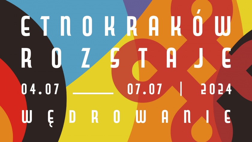 EtnoKraków/Rozstaje 2024 | Wędrowanie  4-7 lipca | Kraków