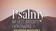 psalmy-na-glos-basowy-i-kontrabas-katarzyny-brochockiej-swiatowa-premiera