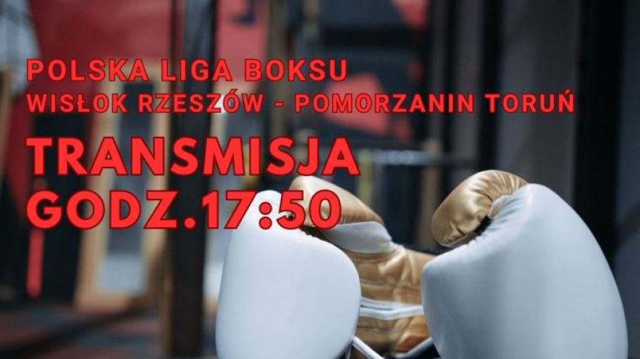 Boks: Wisłok Rzeszów - Pomorzanin Boxing Team Toruń - transmisja online