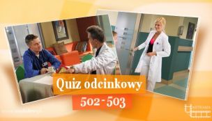 Quiz odcinkowy 502-503