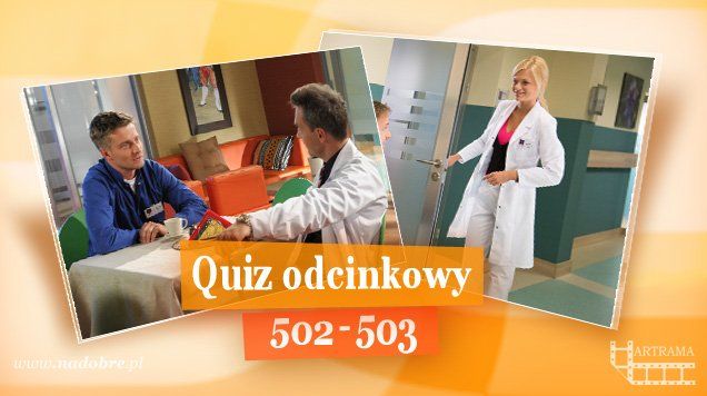 Quiz odcinkowy 502-503