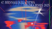 47-biennale-malarstwa-bielska-jesien-2025