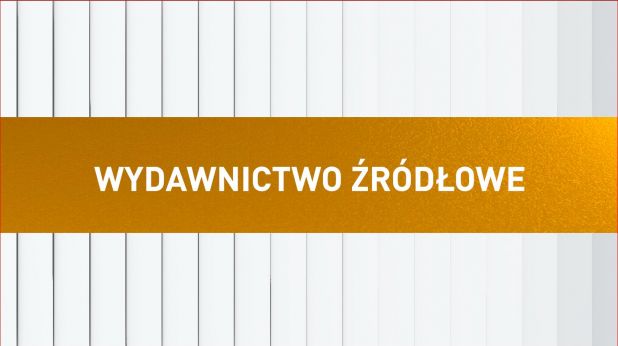 Najlepsze wydawnictwo źródłowe poświęcone historii Polski i Polaków w XX wieku