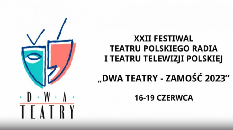 XXII Festiwal Teatru Polskiego Radia i Teatru Telewizji Polskiej „Dwa Teatry – Zamość 2023”